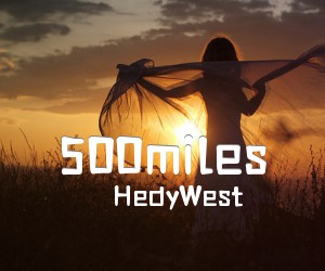 《500miles吉他谱》_HedyWest_G调 图片谱5张