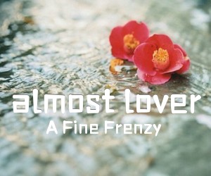 《almost lover吉他谱》_A Fine Frenzy_C调 图片谱2张