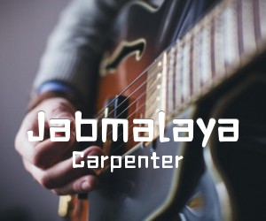 《Jabmalaya吉他谱》_Carpenter 图片谱1张