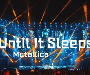 《Until It Sleeps吉他谱》_Metallica_未知调_吉他图片谱2张