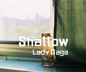 《Shallow吉他谱》_Lady Gaga_G调 图片谱5张