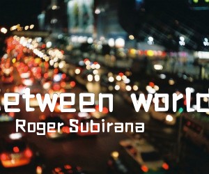 《Between  worlds吉他谱》_Roger Subirana_未知调 图片谱2张