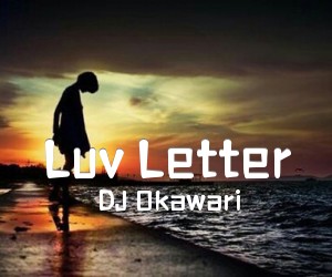 《Luv Letter吉他谱》_DJ Okawari_未知调 图片谱2张