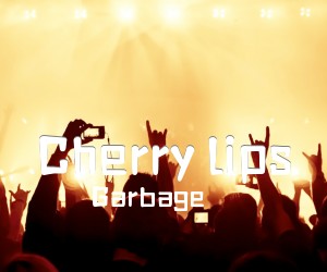 《Cherry lips吉他谱》_Garbage_未知调 图片谱2张