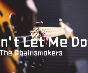 《Don't Let Me Down吉他谱》_The Chainsmokers_D调 图片谱1张