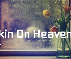 《Knockin On Heaven Door吉他谱》_艾薇儿 文字谱