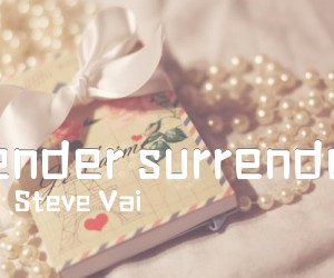 《tender surrender吉他谱》_Steve Vai_A调_吉他图片谱1张